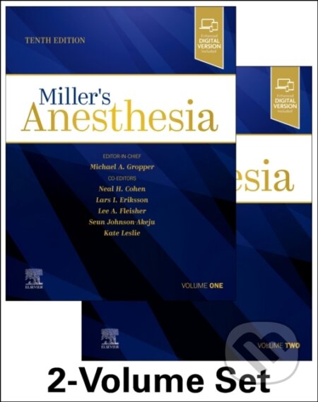 Miller&#039;s Anesthesia, 2-Volume Set - Neal H. Cohen, Michael A. Gropper, Lee A. Fleisher, Lars I. Eriksson, Kate Leslie, Oluwaseun Johnson-Akeju, Elsevier Science, 2024