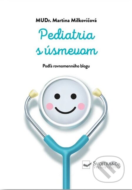 Pediatria s úsmevom - Martina Milkovičová, Svojtka&Co., 2024