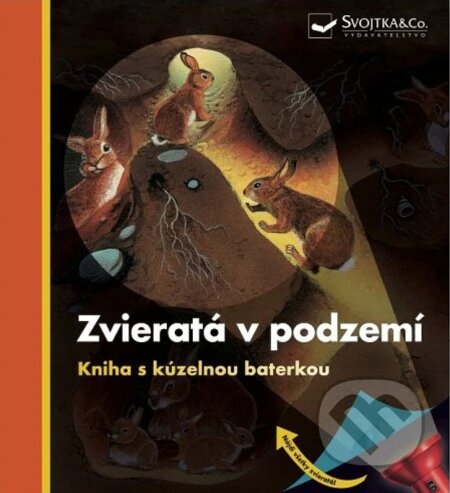 Kniha s kúzelnou baterkou: Zvieratá v podzemí, Svojtka&Co., 2024