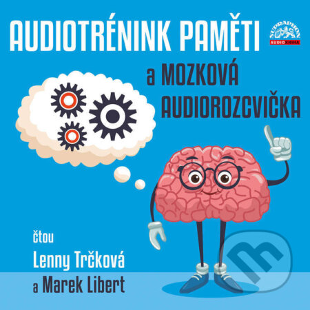 Audiotrénink paměti a mozková audiorozcvička - Lenny Trčková,Alan Piskač,Hypnosius Lunaris,Wolfgang Amadeus Mozart,Roman Cejnar, Supraphon, 2024