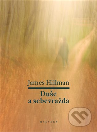 Duše a sebevražda - James Hillman, Malvern, 2024