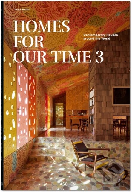 Homes for Our Time. Contemporary Houses around the World. Vol. 3 - Philip Jodidio, Taschen, 2024