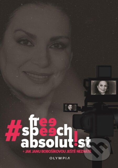 #freespeechabsolutist (Jak Janu Bobošíkovou ještě neznáte) - kniha z kategorie Životopisy