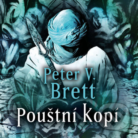 Pouštní Kopí - Peter V. Brett, Tympanum, 2024