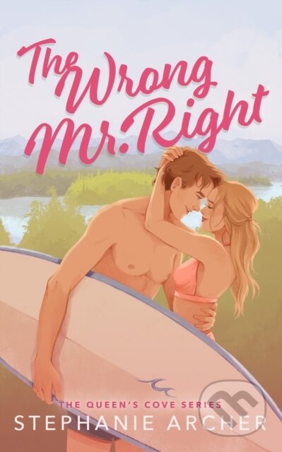 The Wrong Mr Right - Stephanie Archer, Orion, 2024