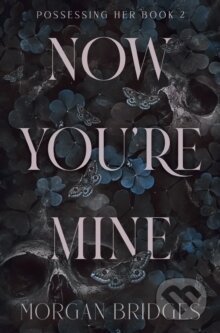 Now You&#039;re Mine - Morgan Bridges, Orion, 2024