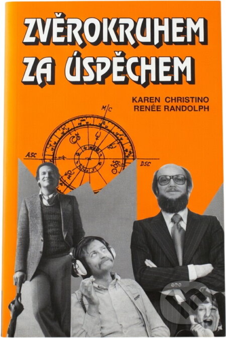 Kniha: Zvěrokruhem za úspěchem (Karen Christino a Renée Randolph). , 1994