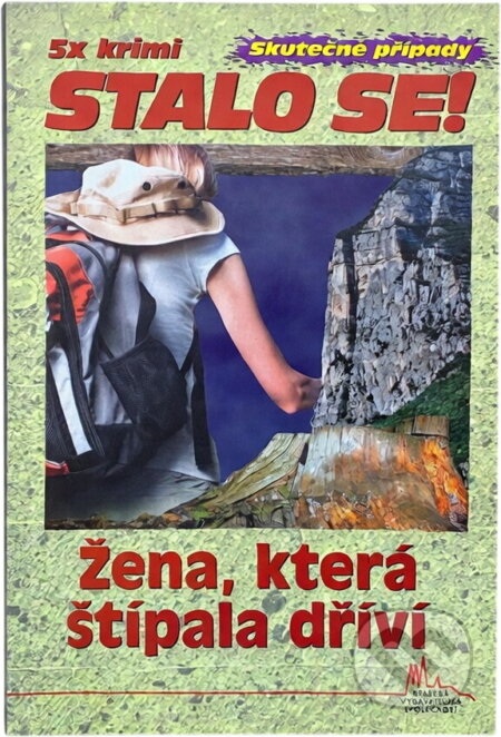 Kniha: Žena, která štípala dříví (František Uher). Pražská vydavatelská společnost, 2015