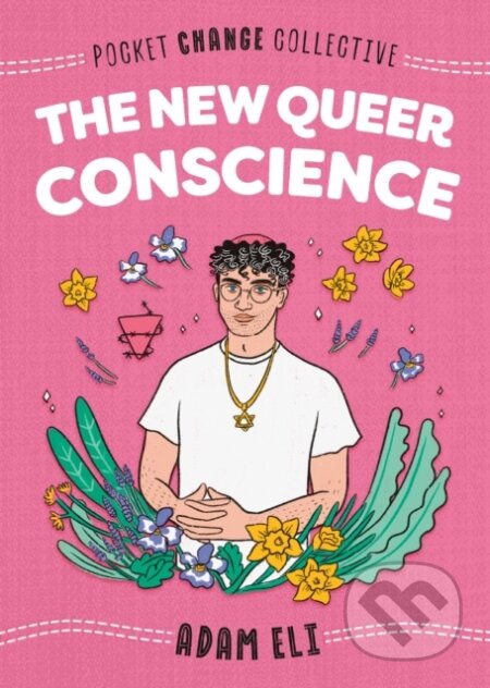 The New Queer Conscience - Adam Eli, Ashley Lukashevsky (ilustrátor) - kniha z kategorie Eseje, úvahy a glosy