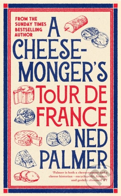 A Cheesemonger’s Tour de France - Ned Palmer - kniha z kategorie Mapy a cestování