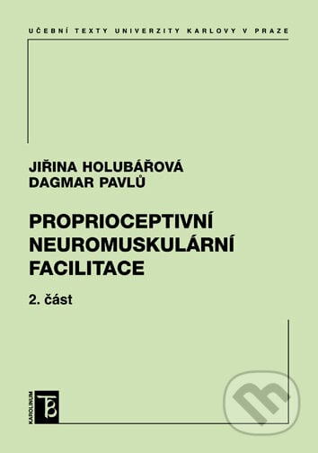 Proprioceptivní neuromuskulární facilitace - Jiřina Holubářová, Univerzita Karlova v Praze, 2017
