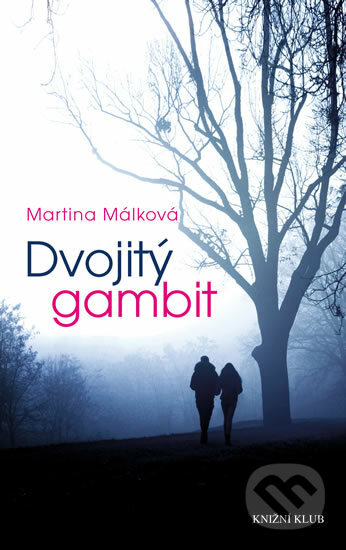 Dvojitý gambit - Martina Málková, Knižní klub, 2017