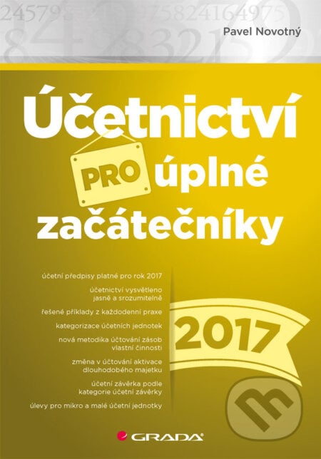 Účetnictví pro úplné začátečníky 2017 - Pavel Novotný, Grada, 2017