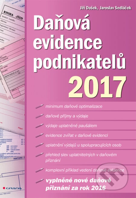 Daňová evidence podnikatelů 2017 - Jiří Dušek, Jaroslav Sedláček, Grada, 2017