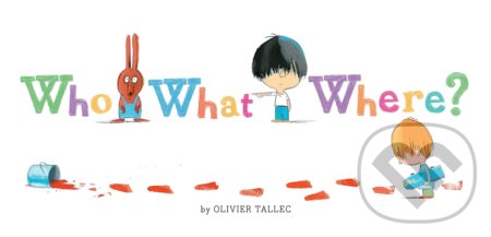 Who What Where - Olivier Tallec, Chronicle Books, 2016