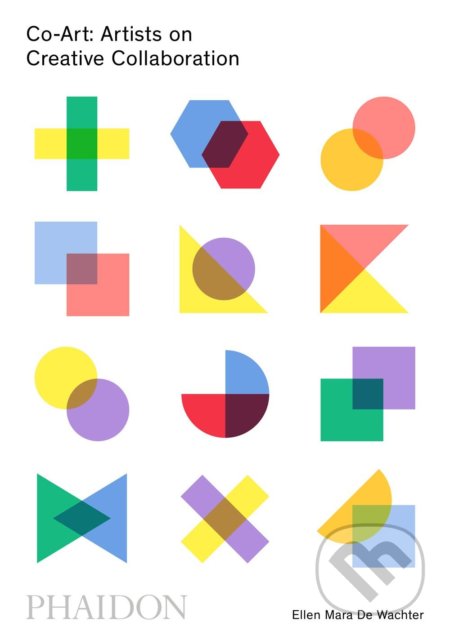 Co-Art (Artists on Creative Collaboration) - Ellen Mara De Wachter - kniha z kategorie Design