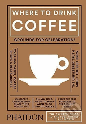 Where to Drink Coffee - Avidan Ross, Phaidon, 2017