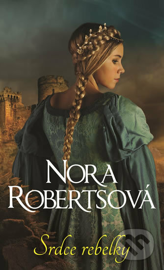 Srdce rebelky - Nora Roberts, HarperCollins, 2017