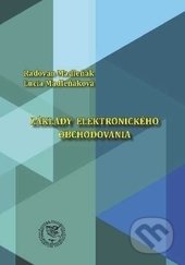 Základy elektronického obchodovania - Radovan Madleňák, Lucia Madleňáková, EDIS, 2017