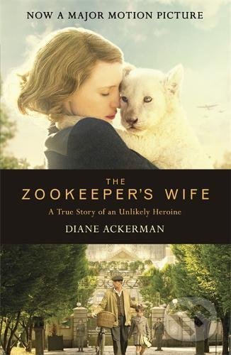 The Zookeeper&#039;s Wife - Diane Ackerman, Headline Book, 2013