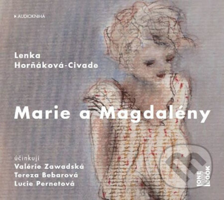 Marie a Magdalény (audiokniha) - Lenka Horňáková-Civade, OneHotBook, 2017