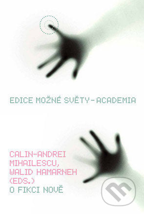 O fikci nově - Calin Andrei Mihailescu, Academia, 2017