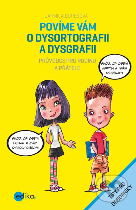 Povíme vám o dysortografii a dysgrafii - Jarmila Burešová, Edika, 2017