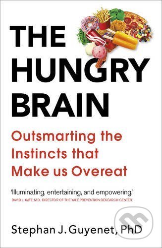 The Hungry Brain - Stephan J. Guyenet, Vermilion, 2017