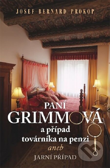 E-kniha: Paní Grimmová a případ továrníka na penzi (Josef Bernard Prokop). Fortuna Libri ČR, 2016