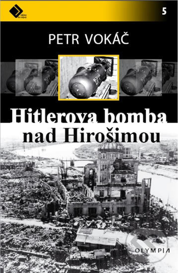 Hitlerova bomba nad Hirošimou - Petr Vokáč, Olympia, 2017