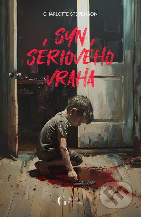 Syn sériového vraha - Charlotte Stevenson, George Publishing, 2024