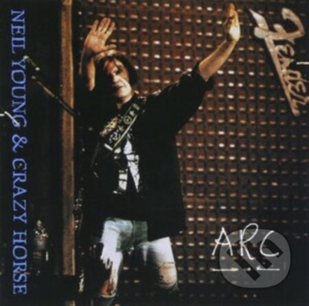 Hudební CD: Neil Young & Crazy Horse: Arc (Hudobné albumy). Hudobné albumy, 2024