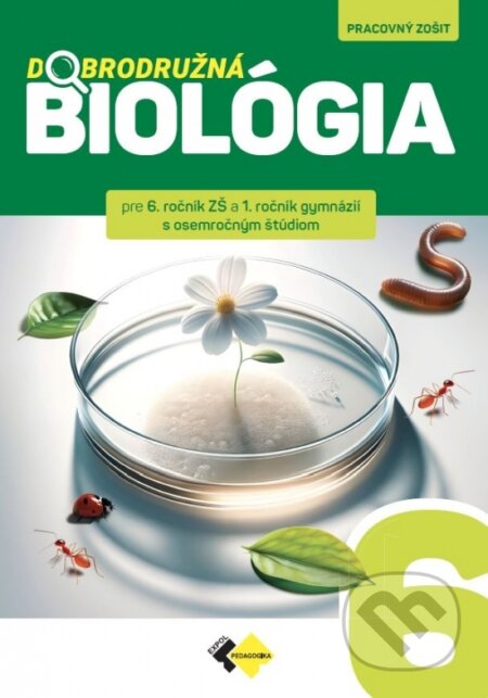 Dobrodružná biológia pre 6. ročník ZŠ a 1.ročík gymnázií s osemročným štúdiom (pracovný zošit), Expol Pedagogika, 2024