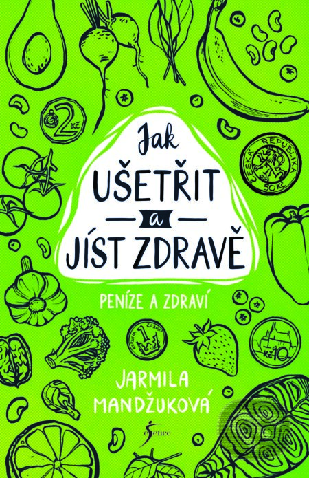 E-kniha: Peníze a zdraví – Jak ušetřit a jíst zdravě (Jarmila Mandžuková)