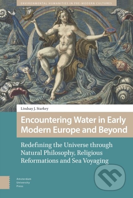 Kniha: Encountering Water in Early Modern Europe and Beyond (Lindsay Starkey)