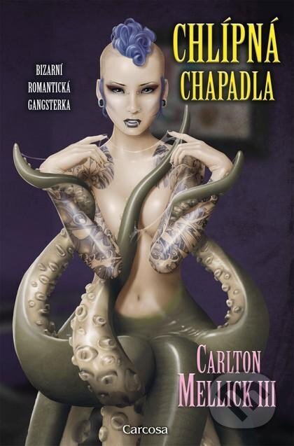 Chlípná chapadla - Carlton III Mellick, Carcosa, 2024