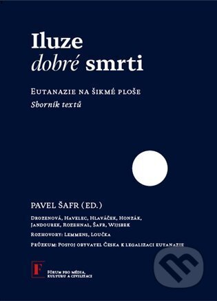 Iluze dobré smrti - Pavel Šafr, Free Czech Media, 2024