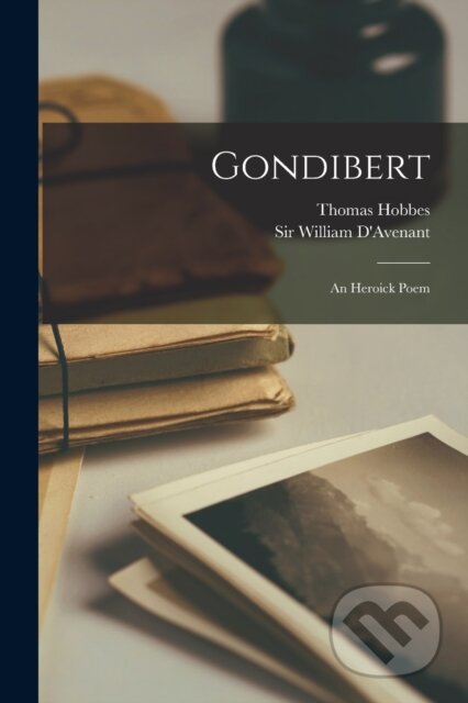 Gondibert (An Heroick Poem) - Thomas Hobbes, William Davenant - kniha z kategorie Poezie