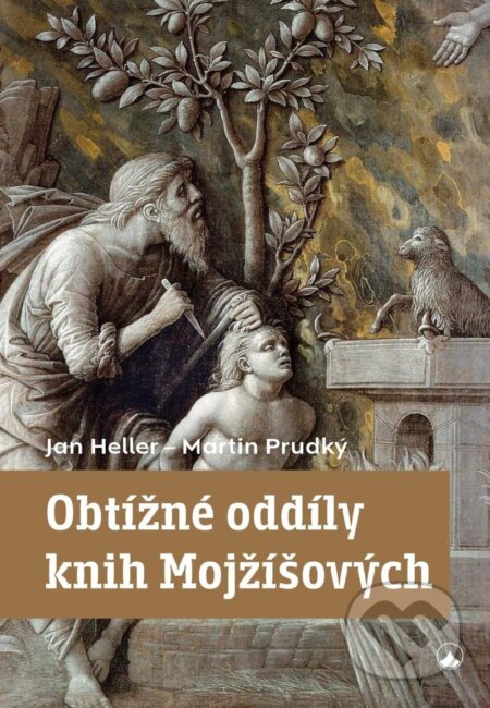 Obtížné oddíly knih Mojžíšových - Jan Heller, Karmelitánské nakladatelství, 2024