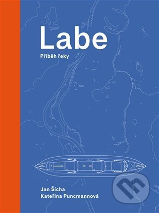 Labe - příběh řeky - Kateřina Puncmannová - kniha z kategorie Historie