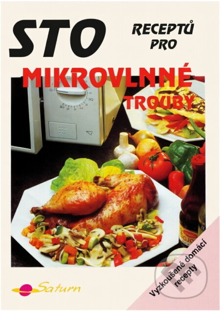 Kniha: Sto receptů pro mikrovlnné trouby (Karel Koudelka). Saturn, 1995