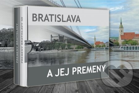 Bratislava a jej premeny (dvojkniha v obale) - Ján Lacika, Anton Šmotlák, Ľubomír Deák, DAJAMA, 2024