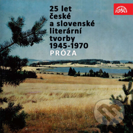 25 let české a slovenské literární tvorby /1945-1970/ (Próza) - Jan Drda,Peter Jilemnický,Marie Pujmanová,František Hečko,Vlado Bednár,Jan Otčenášek,Vladimír Neff,Vladimír Mináč,Ladislav Fuks,Dominik Tatarka, Supraphon, 2024