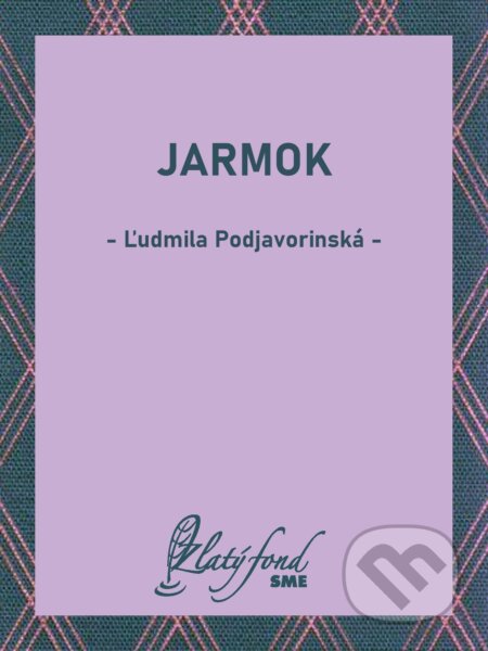 Jarmok - Ľudmila Podjavorinská, Petit Press, 2024