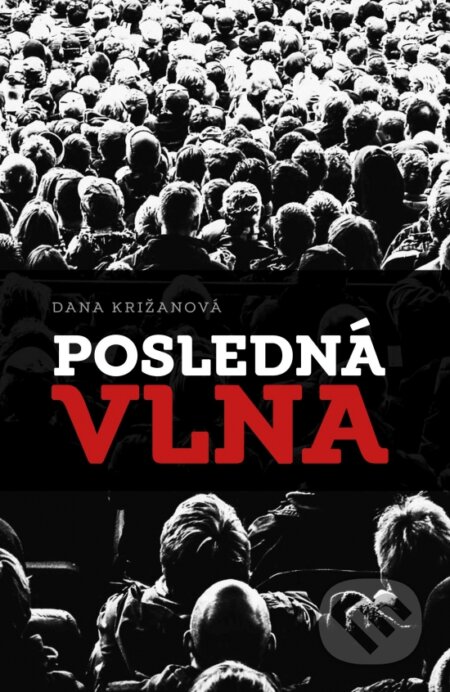 Kniha: Posledná vlna (Dana Križanová). Dana Križanová, 2024