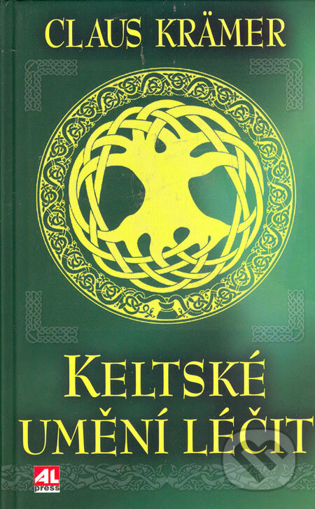 Keltské umění léčit - Claus Krämer, Alpress, 2006
