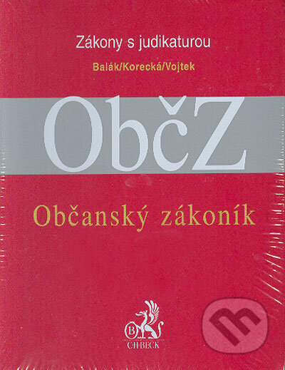 Občanský zákoník s judikaturou a souvisejícími předpisy - František Balák, Petr Vojtek, Věra Korecká, C. H. Beck, 2006
