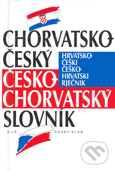 Chorvatsko-český a česko-chorvatský slovník - Vladimír Uchytil, Tomáš Uchytil, Český klub, 2005