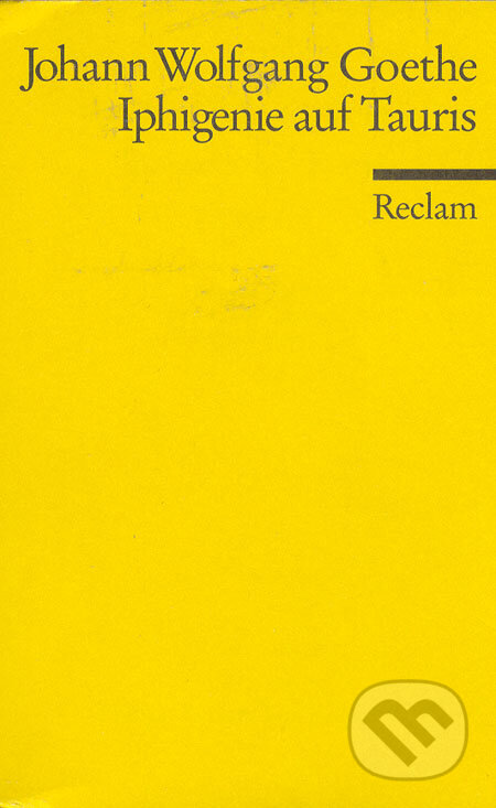 Iphigenie auf Tauris - Johann Wolfgang Goethe, Reclam, 2000