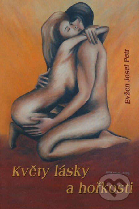 Květy lásky a hořkosti - Evžen Josef Petr, Pragoline, 2006